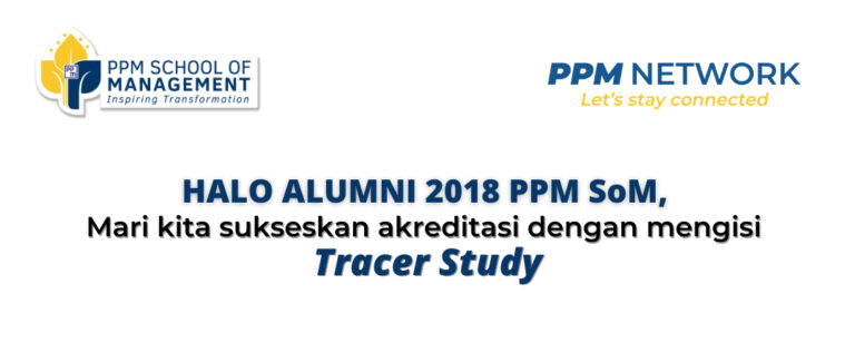 Ayo bantu Tingkatkan Mutu dan Layanan PPM SoM  Melalui Tracer Study PPM SoM!